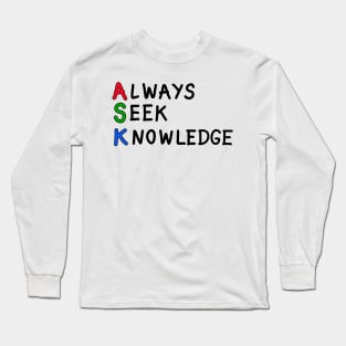 Always seek knowledge positive motivational handwritten quote. Long Sleeve T-Shirt